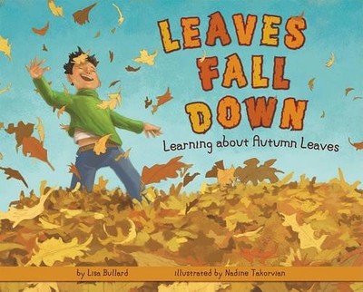 Leaves Fall Down: Learning about Autu..., Bullard, Lisa