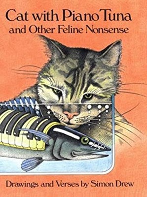 Cat with Piano Tuna and Other Feline Nonsense Hardcover Simon Dre