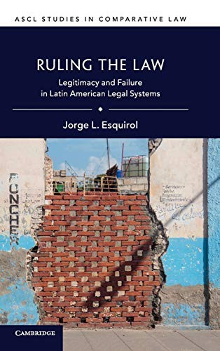 Ruling the Law: Legitimacy and Failure in Latin American Legal