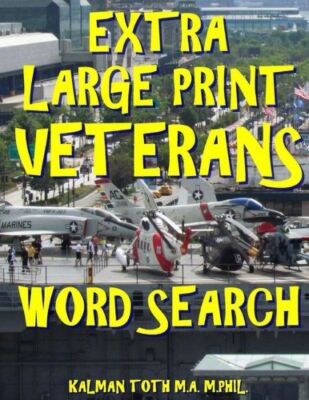 Extra Large Print Veterans Word Search: 133 Giant Print Themed Word Search ...