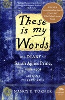 These Is My Words: The Diary Of Sarah Agnes Prine, 1881-1901 (p.s.) By Nancy Tur on sale These Is My Words: The Diary Of Sarah Agnes Prine, 1881-1901 (p.s.) By Nancy Tur on sale