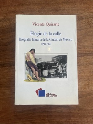 Elogio de la calle by Vicente Quirarte (1992, PB, Ediciones Cal y Arena)