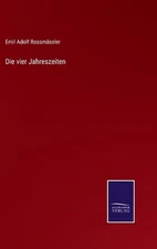 Die vier Jahreszeiten by Emil Adolf Rossm?ssler (German) Hardcover Book