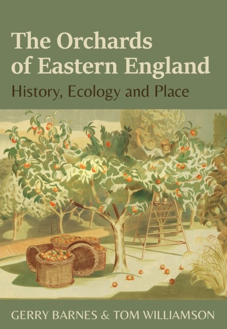 The Orchards of Eastern England by Gerry Barnes (Paperback Book)