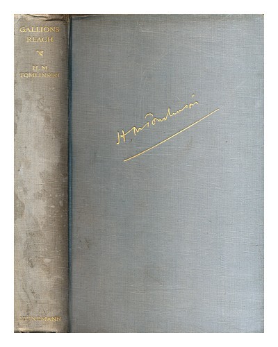 Tomlinson, H. M. (Henry Major) (1873-1958) Gallions Reach: Un Romanzo / Di H.M.