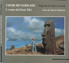 Thor Heyerdahl. L'uomo del Kon-Tiki. Walter Leonardi. 1994. .