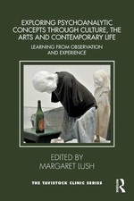 Exploring Psychoanalytic Concepts through Culture, the Arts and Contemporary Lif
