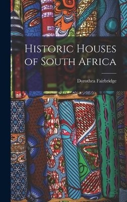 Dorothea Fairbridge Historic Houses of South Africa (Hardback) (UK IMPORT)