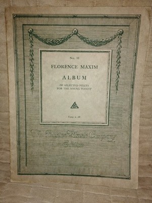 1904 Florence Maxim Album of Selected Pieces for the Young Pianist Boston