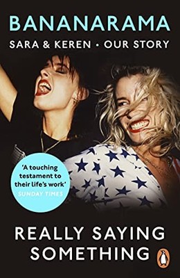 Really Saying Something: Sara & Keren   Our Bananarama Story - Dallin, Sara