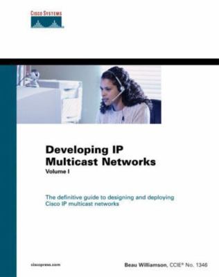 Developing Ip Multicast Networks (The Cisco Press Design and Implementation...