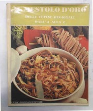 Il mestolo d'oro delle cucine regionali dall'A alla Z 1979 (Gastronomia ricette)
