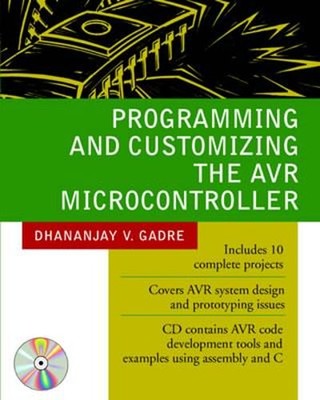 Programming and Customizing the Avr Microcontroller by Dhananjay Gadre: Used