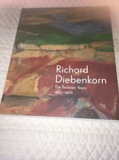 Richard Diebenkorn : The Berkeley Years, 1953-1966 by Steven A. Nash, Timothy...