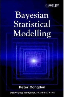 Bayesian Statistical Modelling (Wile..., Congdon, Peter