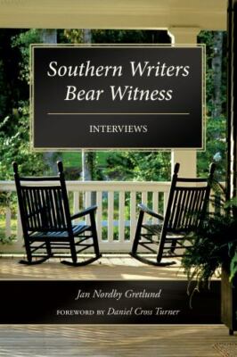 Southern Writers Bear Witness : Interviews, Hardcover by Gretlund, Jan Nordby...