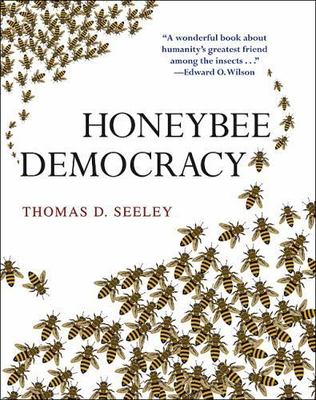 Honeybee Democracy by Thomas D. Seeley (2010, Hardcover)