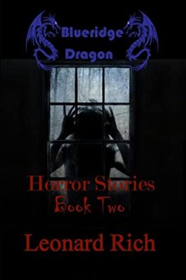 Blueridge Dragon Horror Stories Book Two Leonard Rich New Book 9781794730793