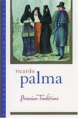 Peruvian Traditions (Library of Latin America) by Palma, Ricardo,Lane, Helen, Ac