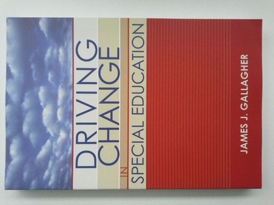 Driving Change in Special Education Gallagher, James J.: