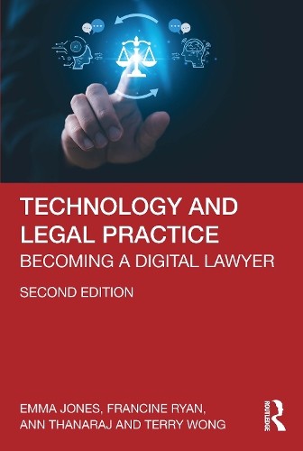 Technology and Legal Practice by Emma Jones, Francine Ryan, A... - 9781032991023