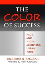 The Color of Success: Race and High-Achieving Urban Youth by Gilberto Q. Concha