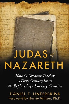 Judas of Nazareth by Daniel T. Unterbrink
