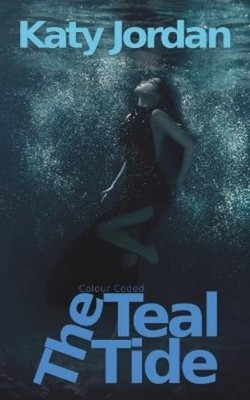 Katy Jordan Colour Coded: The Teal Tide (Paperback)