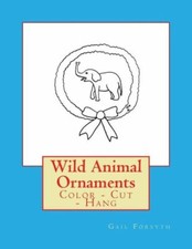 Wild Animal Ornaments: Color - Cut - Hang