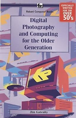 Digital Photography and Computing for the Older Generation, , Used; Very Good Bo