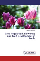 P. R. Kamalkumaran | Crop Regulation, Flowering And Fruit Development In Aonla