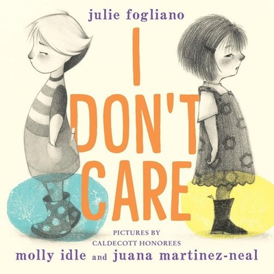 I Don't Care by Julie Fogliano (English) Hardcover Book