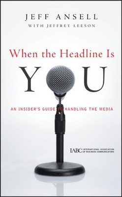 WHEN THE HEADLINE IS YOU by Jeff Ansell Hardback Self Help Business