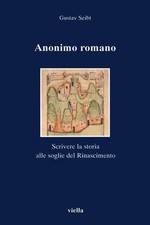 Anonimo Romano Scrivere La Storia Alle Soglie Del Risorgimento [Paperback] [Jan 