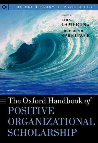 Oxford Handbook of Positive Organizational Scholarship, Paperback by Cameron,...