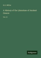 A History Of The Literature Of Ancient Greece K. O. MüLler