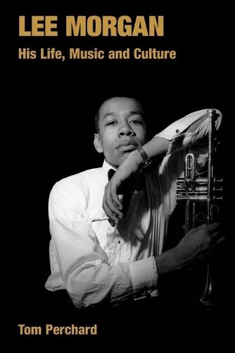 Thumbnail - Tom Perchard Lee Morgan (taschenbuch) Popular Music History