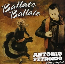 Antonio Etno Project Petronio - Ballate Ballate [Used Very Good CD]