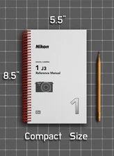 Nikon 1 J3 — 2 in 1 Manual Guide — 343 Pages — Half Size 5.5x8.5