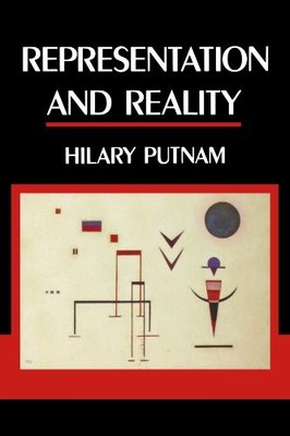 REPRESENTATION AND REALITY (REPRESENTATION AND MIND) By Hilary Putnam BRAND NEW