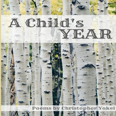 A Child's Year Christopher Yokel Paperback Lulu Press Inc.