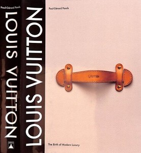 Louis Vuitton the Birth of Modern Luxury | eBay