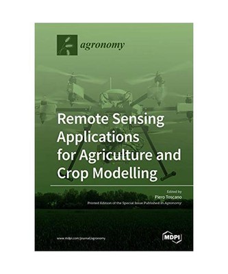 Remote Sensing Applications for Agriculture and Crop Modelling