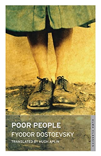 Poor People: New Translation (Alma Classics): Annotated... - Fyodor Dostoyevsky