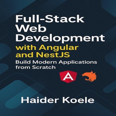 Full-Stack Web Development with Angular and NestJS Build Modern A