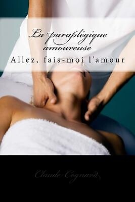 La parapl̩gique amoureuse: Allez, fais-moi l'amour
