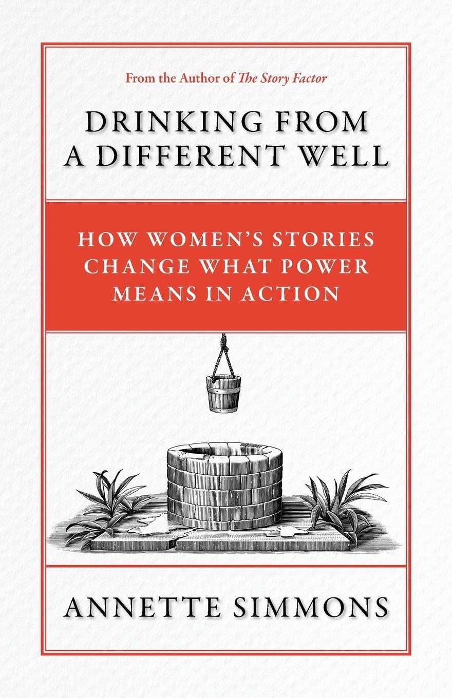 Thumbnail - Annette Simmons | Drinking From A Different Well | Taschenbuch |