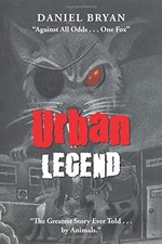 URBAN LEGEND: AGAINST ALL ODDS . . . ONE FOX THE GREATEST By Daniel Bryan *NEW*