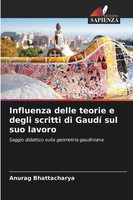 Influenza Delle Teorie E Degli Scritti Di Gaudí Sul Suo Lavoro Bhattacharya Buch
