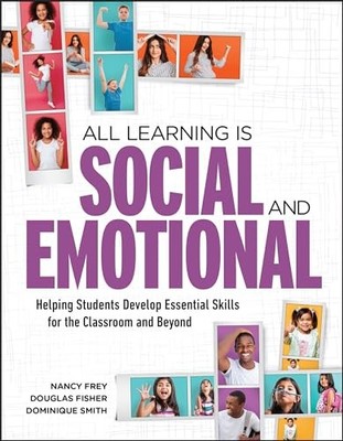 All Learning Is Social and Emotiona..., Nancy Frey (aut